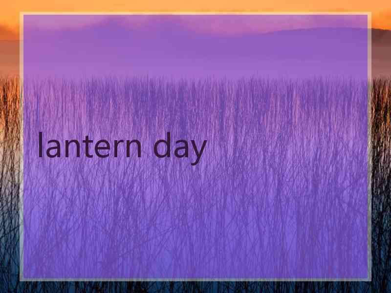 lantern day